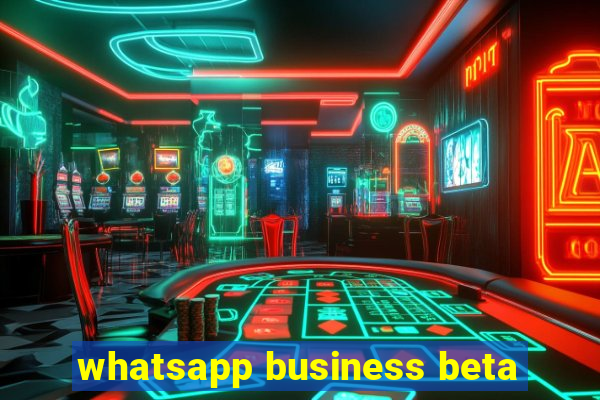 whatsapp business beta